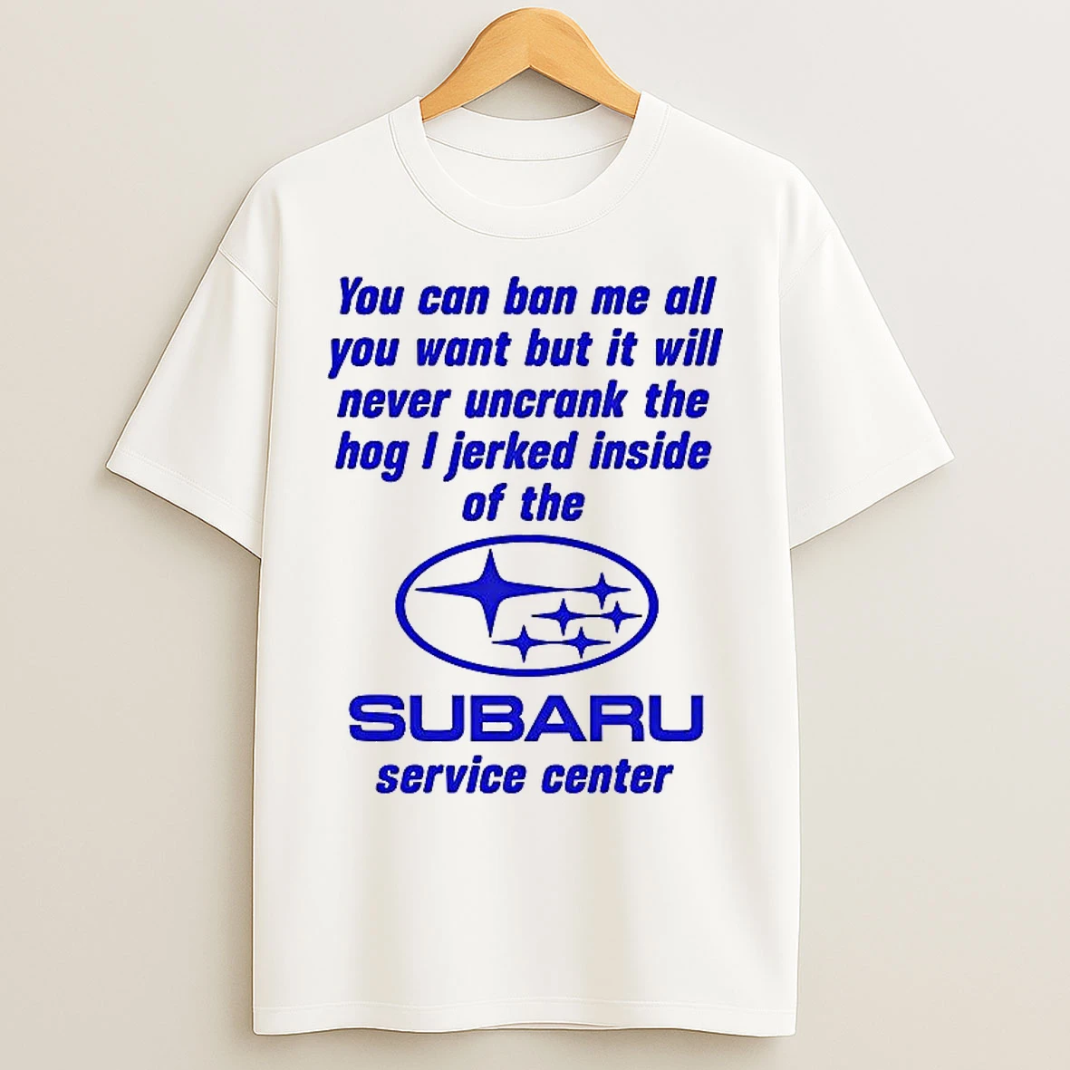 Classic Subaru Service Center You Can Ban Me All T Shirts