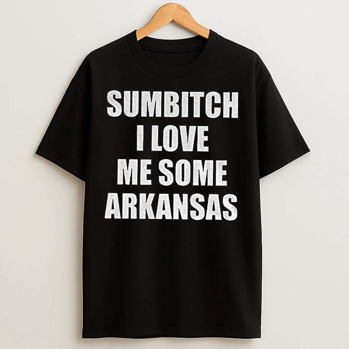 Classic Sumbitch I Love Me Some Arkansas T Shirts