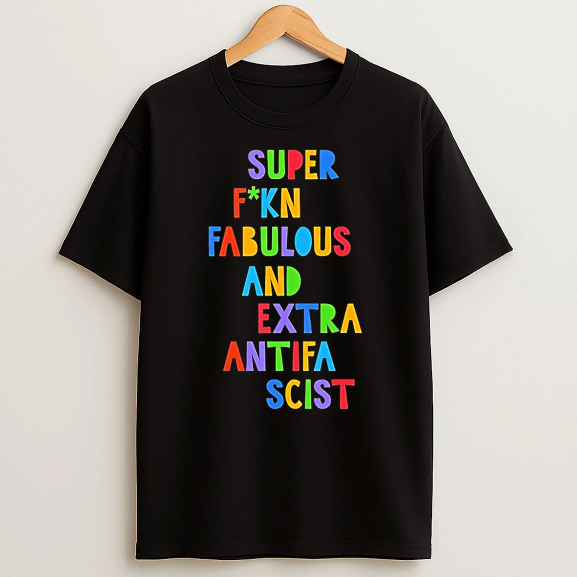 Classic Super Fkn Fabulous And Extra Antifa Scist T Shirts