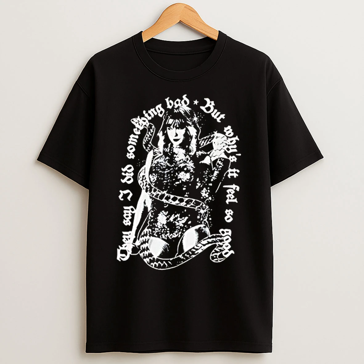 Classic Taylor They Say I Did Something Bad But Whys It Feel So Good T Shirts