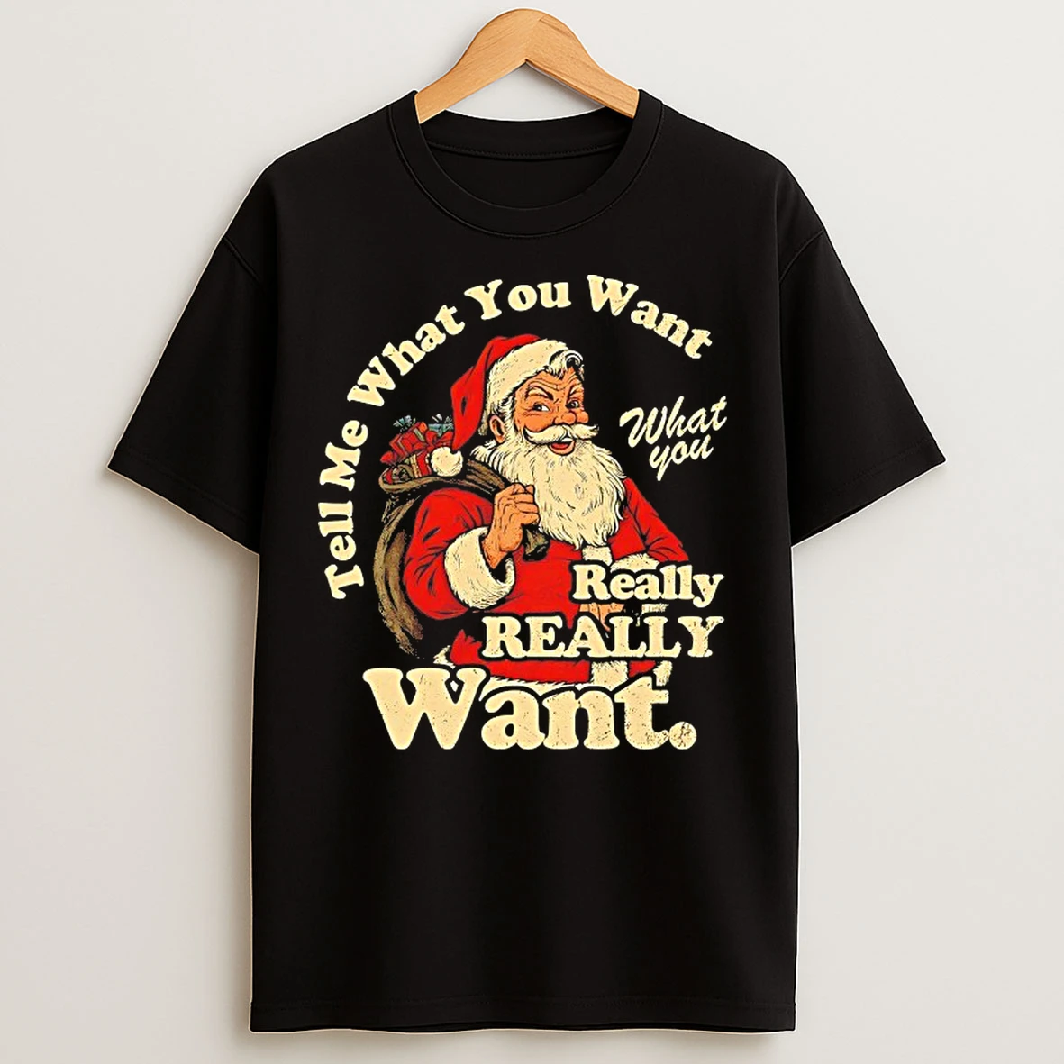 Classic Tell Me What You Want Santa Retro Christmas T Shirts