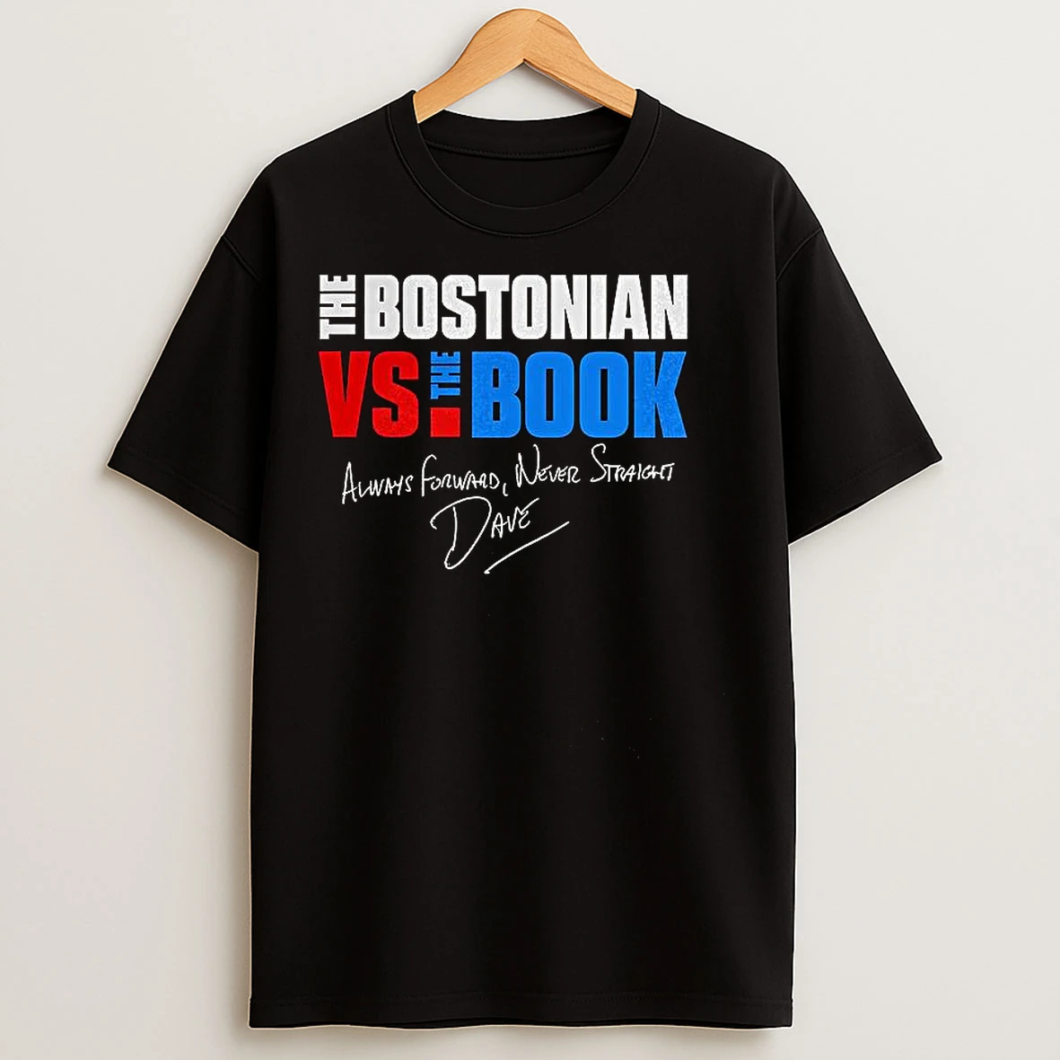 Classic The Bostonian Vs The Book Always Forward Never Straight Signature T Shirts
