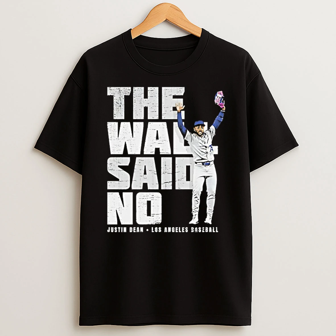 Classic The Wall Said No Justin Dean Los Angeles Dodgers Baseball T Shirts