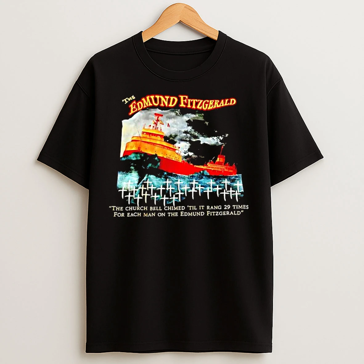 Classic The Church Bell Chimed Til It Rang 29 Times For Each Man On The Edmund Fitzgerald T Shirts