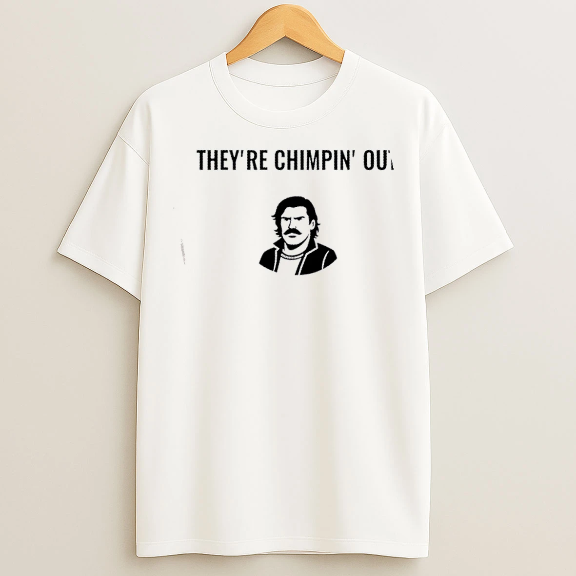 Classic Theyre Chimpin Out T Shirts