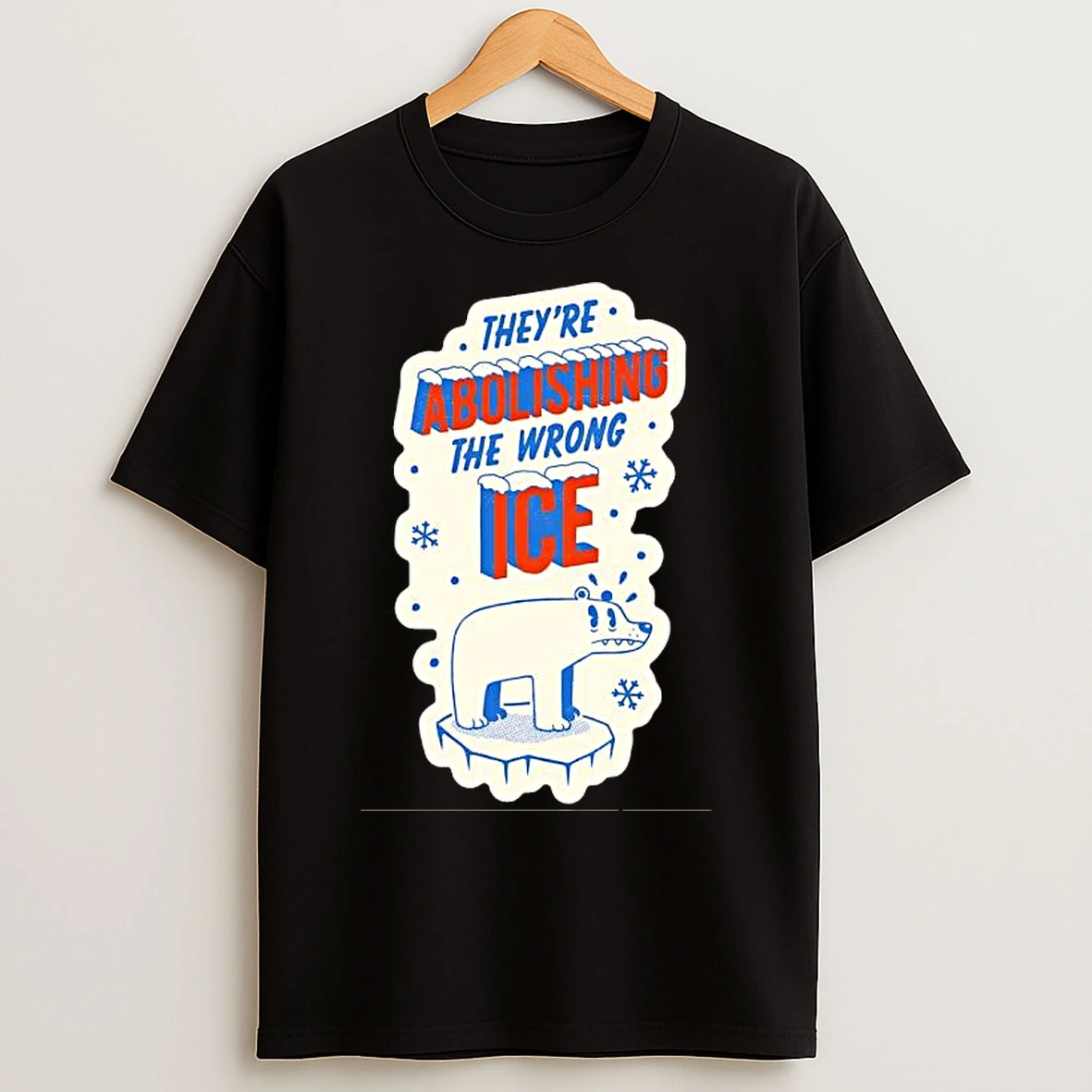 Classic Theyre Abolishing The Wrong Ice Polar Bear T Shirts