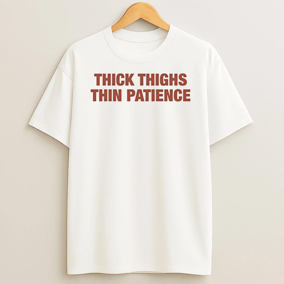 Classic Thick Thighs Thin Patience T Shirts