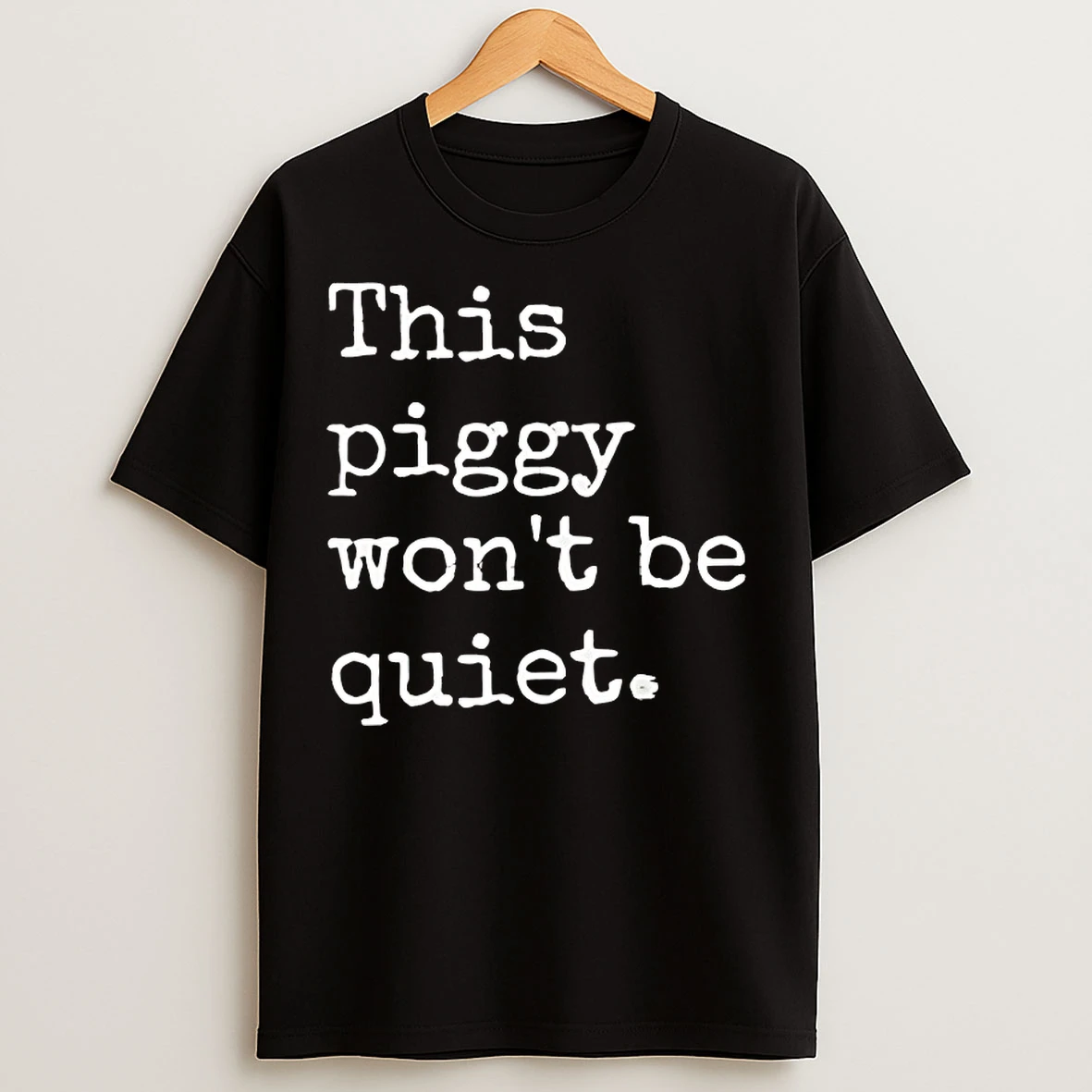 Classic This Piggy Wont Be Quiet T Shirts