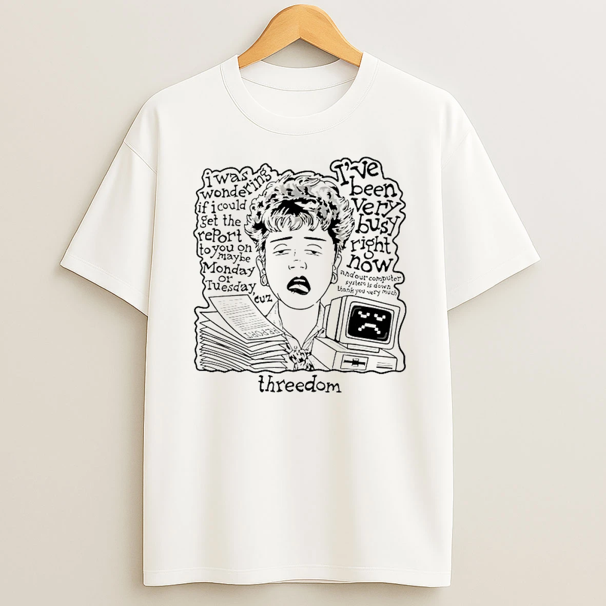Classic Threedom Ive Been Very Busy Right Now T Shirts