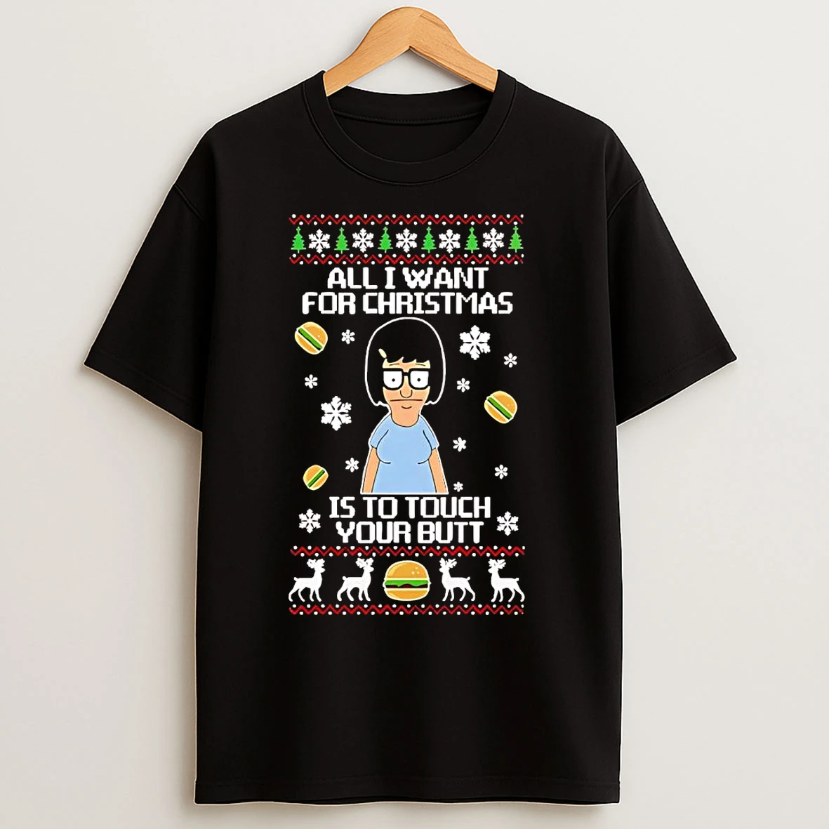 Classic Tina Belcher All I Want For Christmas Is To Touch Your Butt T Shirts