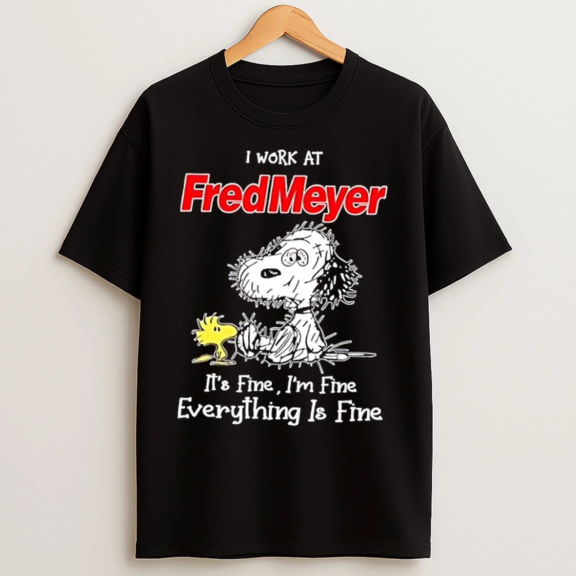 Classic Tired Snoopy I Work At Fredmeyer Its Fine Im Fine Everything Is Fine T Shirts