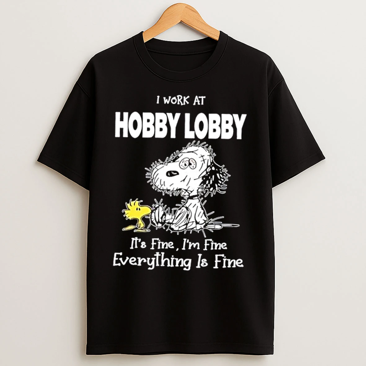 Classic Tired Snoopy I Work At Hobby Lobby Its Fine Im Fine Everything Is Fine T Shirts