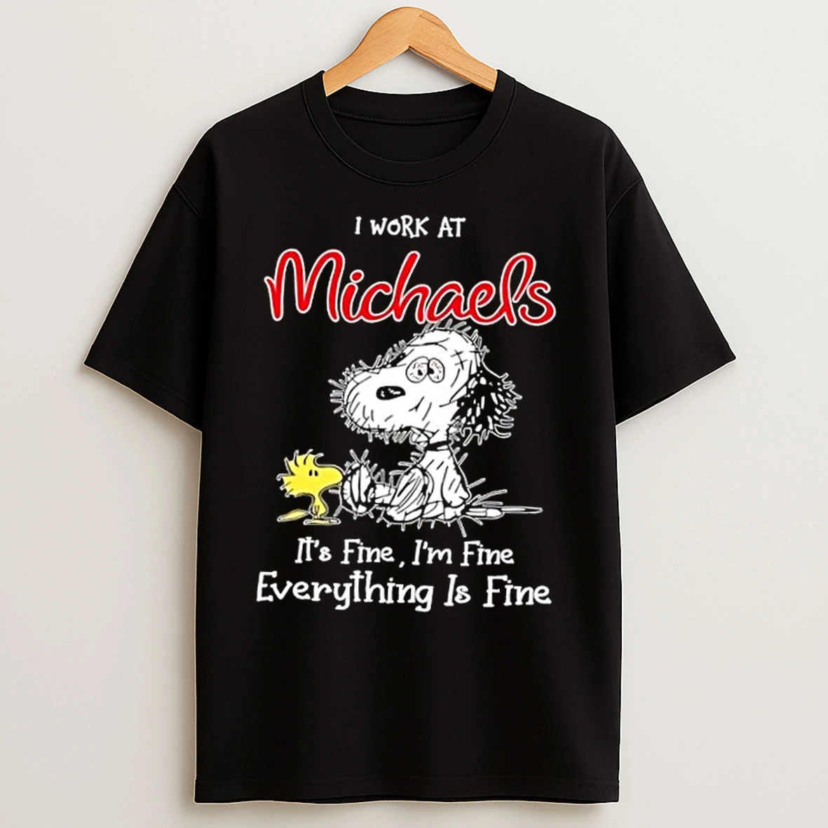Classic Tired Snoopy I Work At Michaels Its Fine Im Fine Everything Is Fine T Shirts