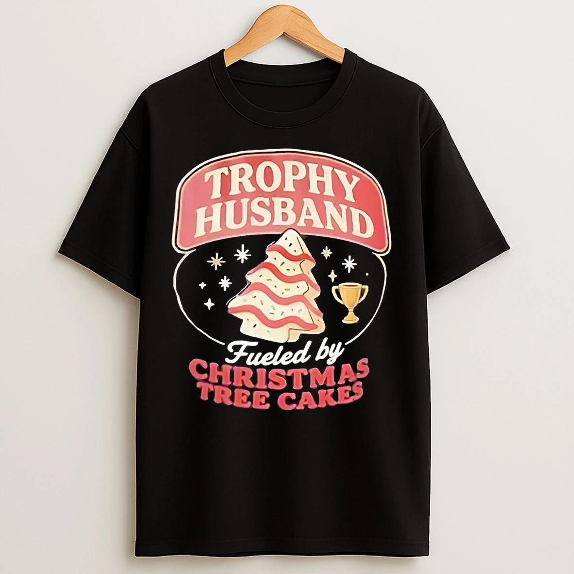 Classic Trophy Husband Fueled By Christmas Tree Cakes T Shirts