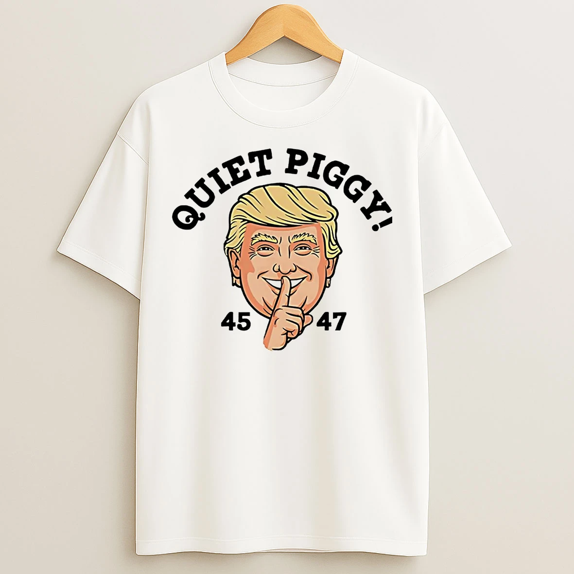 Classic Trump 45 47th President Quiet Piggy T Shirts