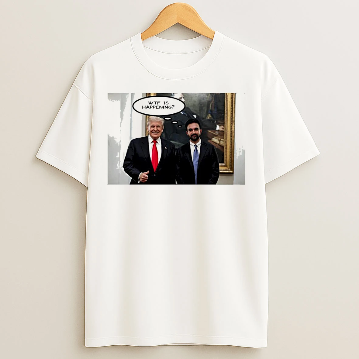 Classic Trump Zohran Mamdani Wtf Is Happening 2025 T Shirts