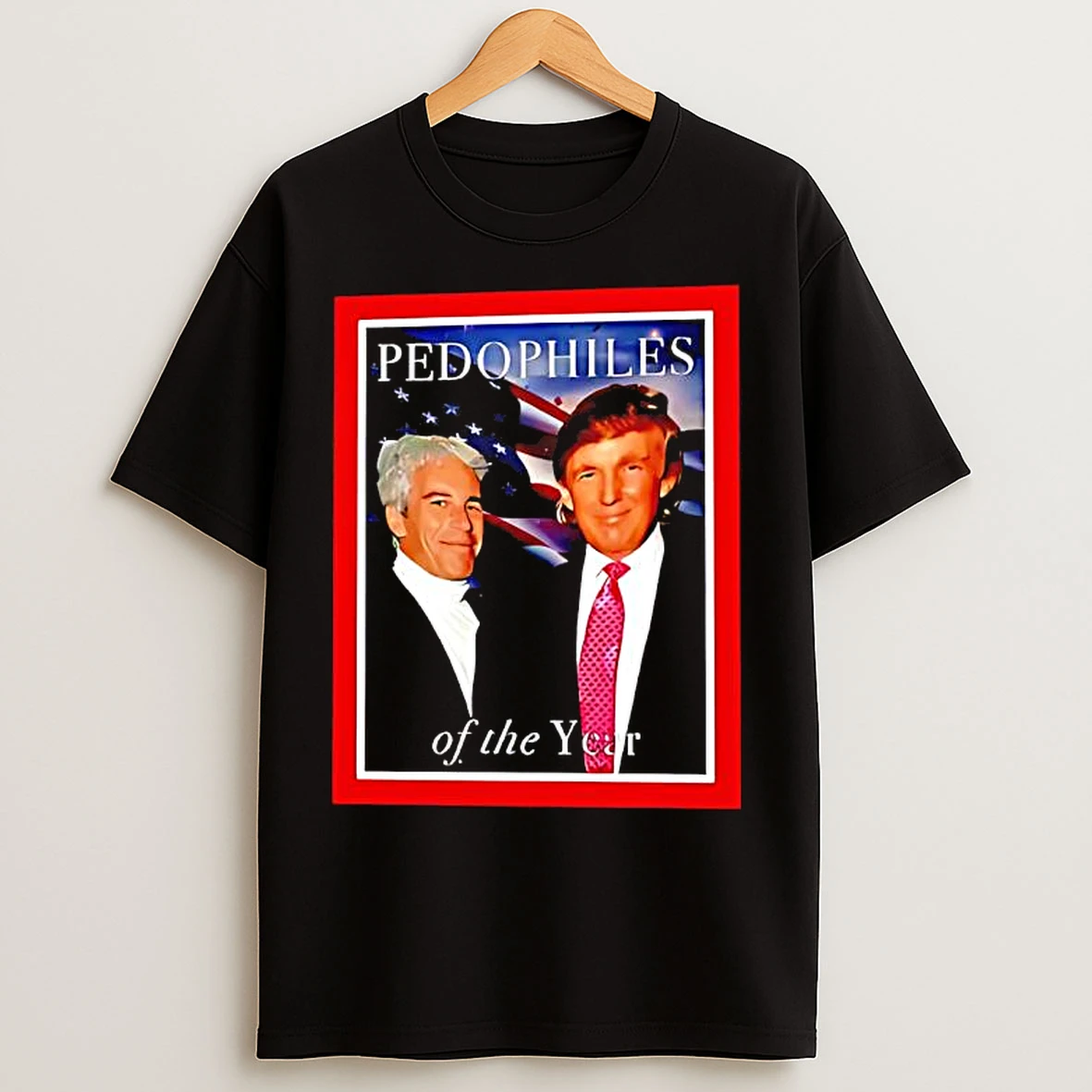 Classic Trump And Jeffrey Epstein Pedophiles Of The Year Funny Joke T Shirts