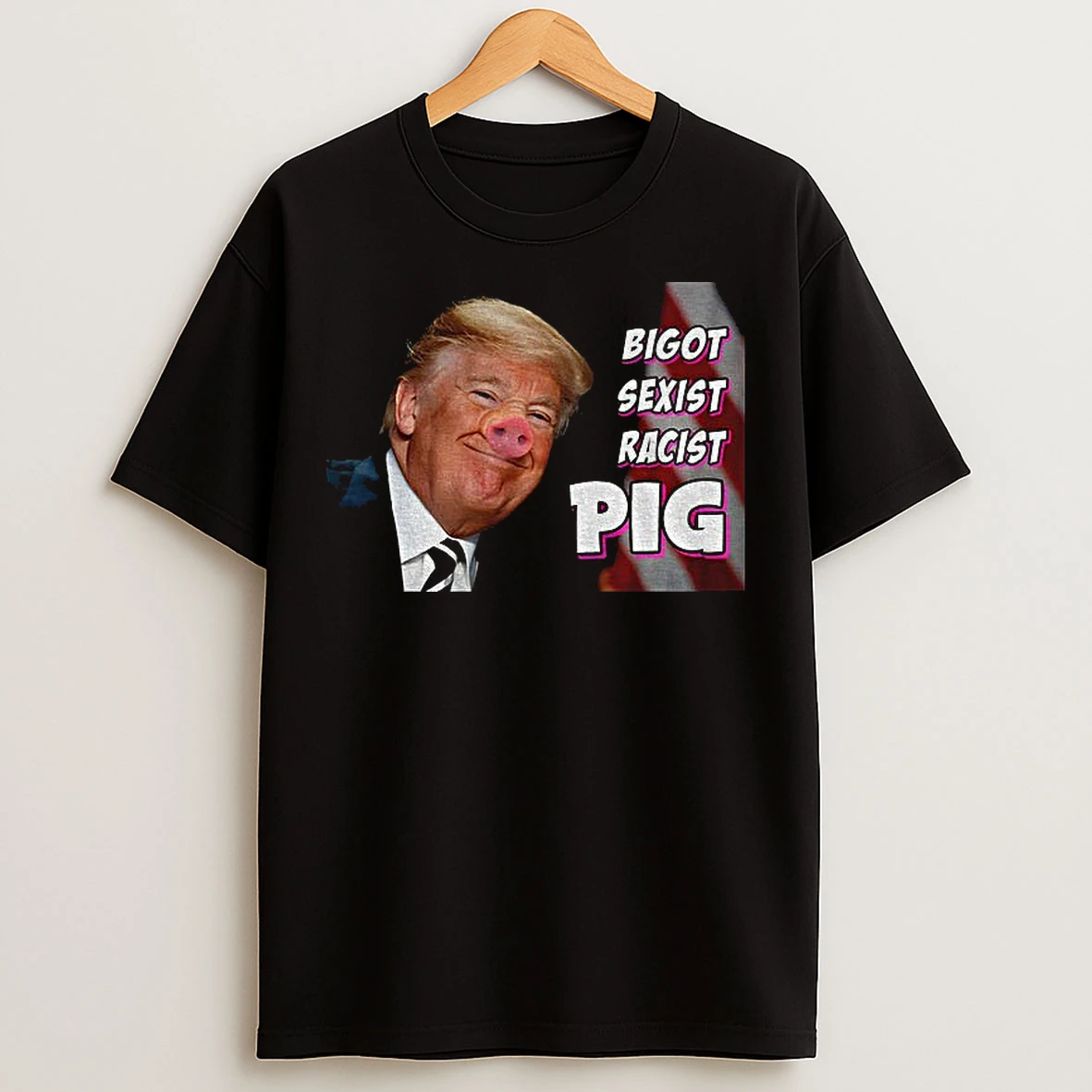 Classic Trump Piggy Bigot Sexist Racist Pig Anti Trump T Shirts