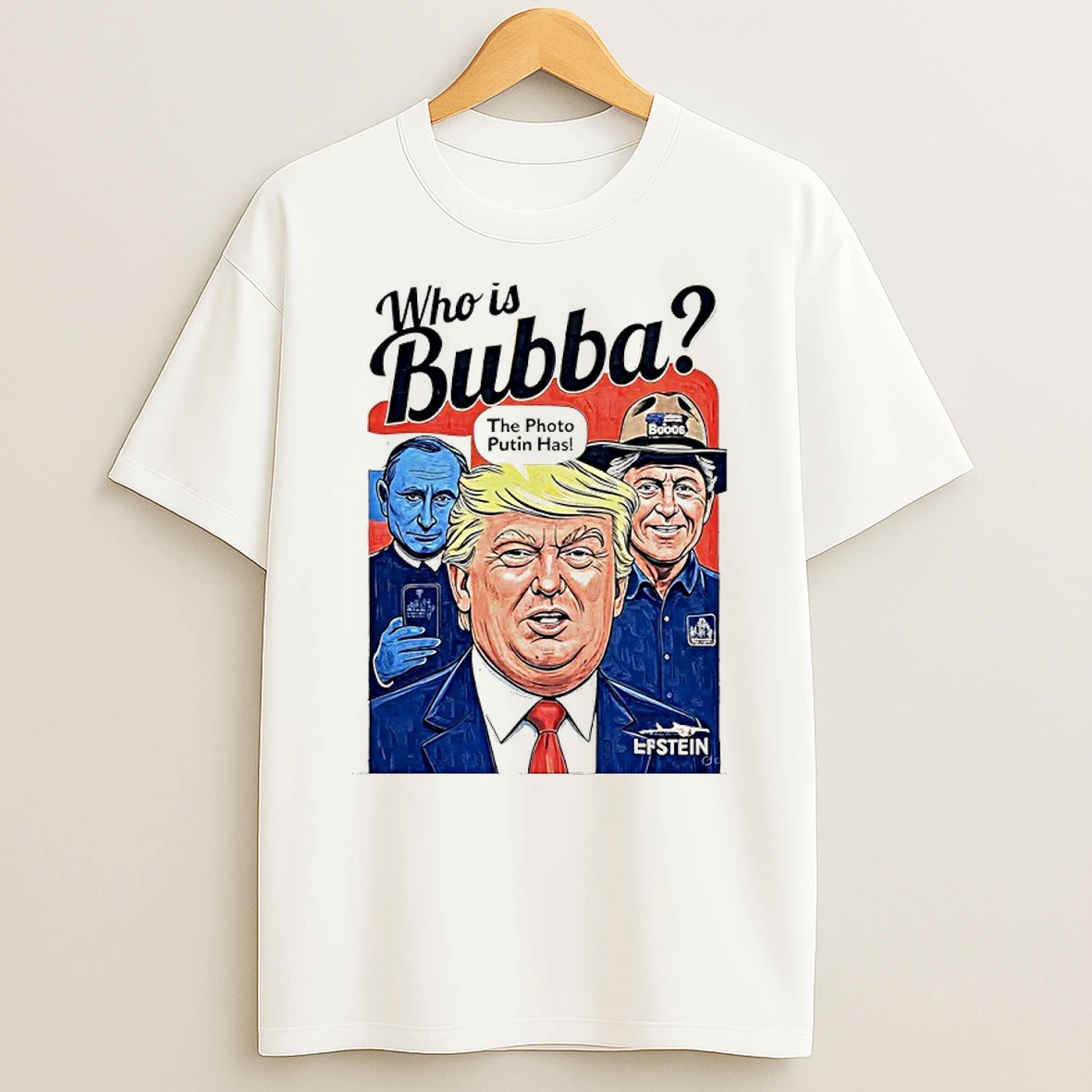 Classic Trump Who Is Bubba The Photo Putin Has T Shirts