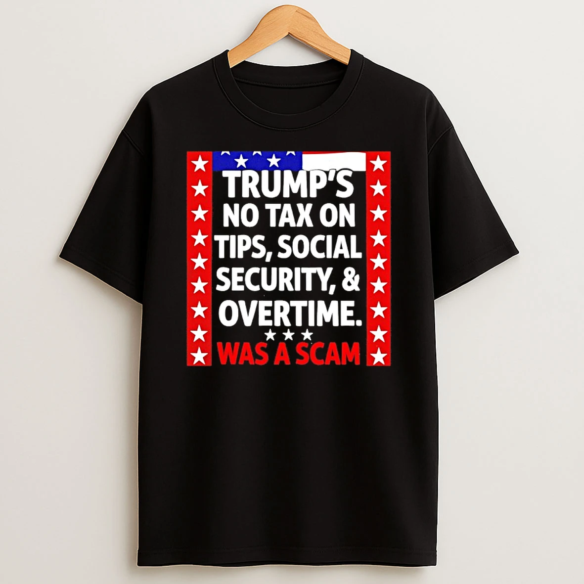 Classic Trumps No Tax On Tips Social Security And Overtime Was A Scam T Shirts