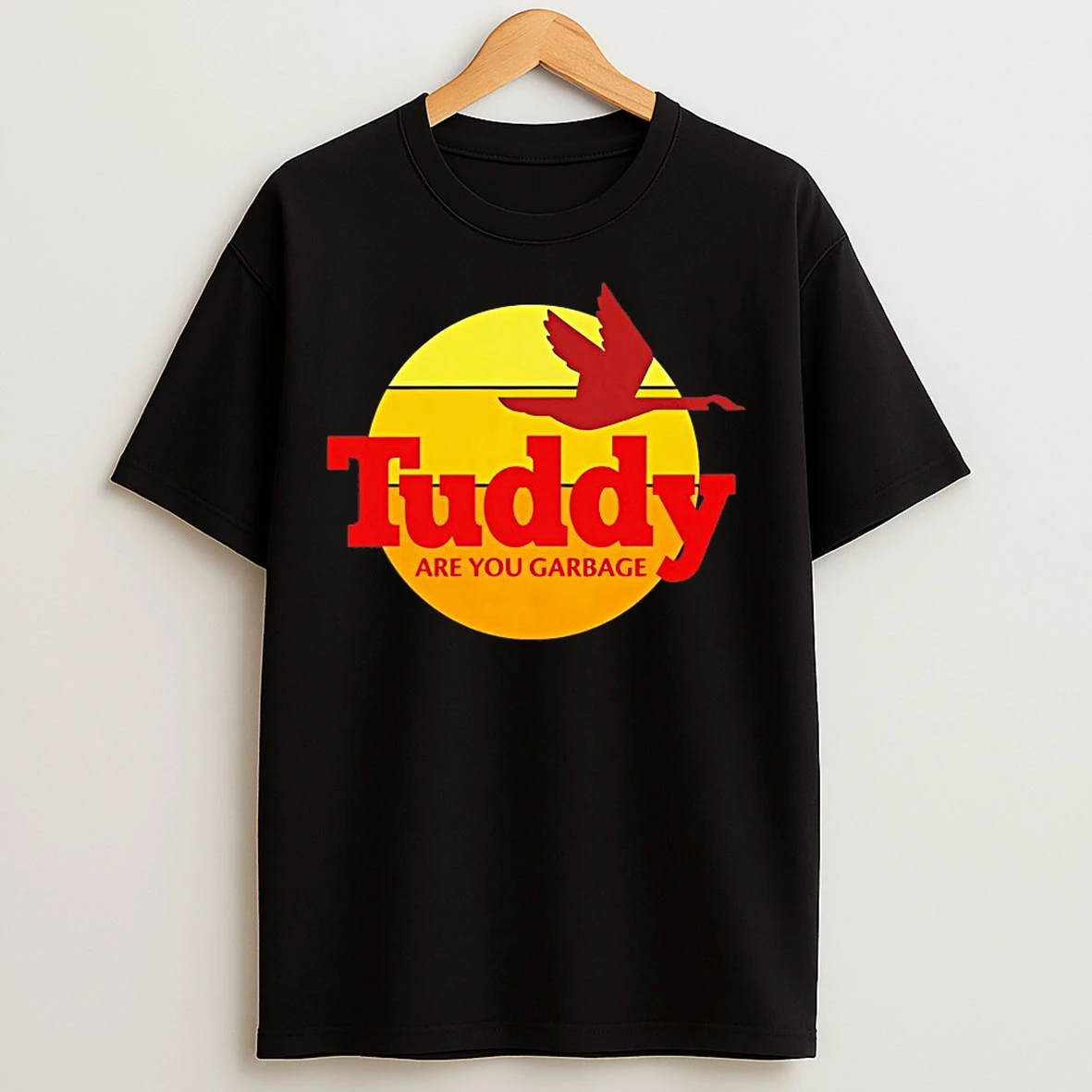 Classic Tuddy Are You Garbage T Shirts