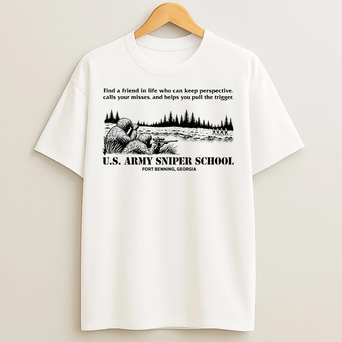 Classic Us Army Sniper School Find A Friend In Life Who Can Keep Perspective T Shirts