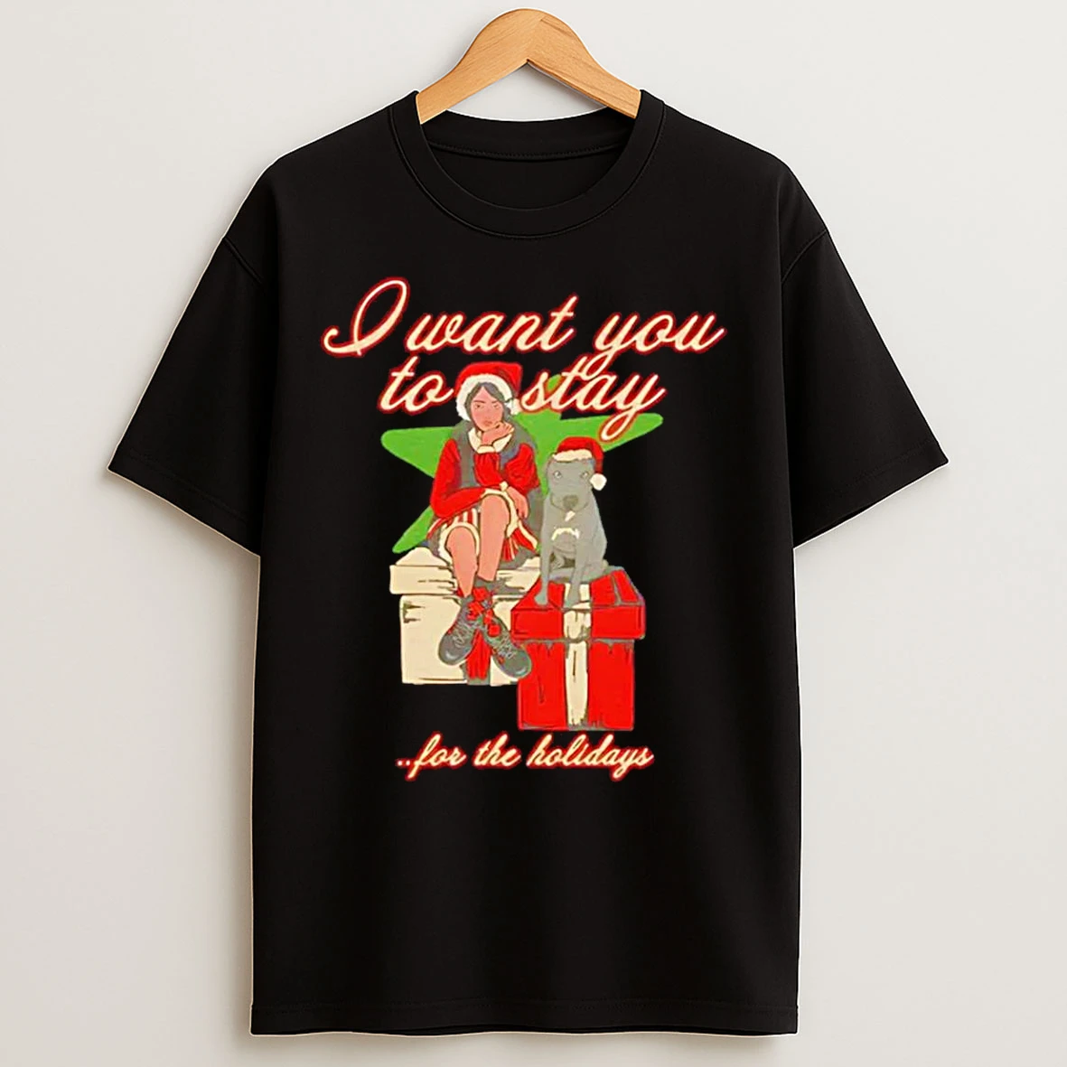 Classic Want You To Stay For The Holiday Santa T Shirts