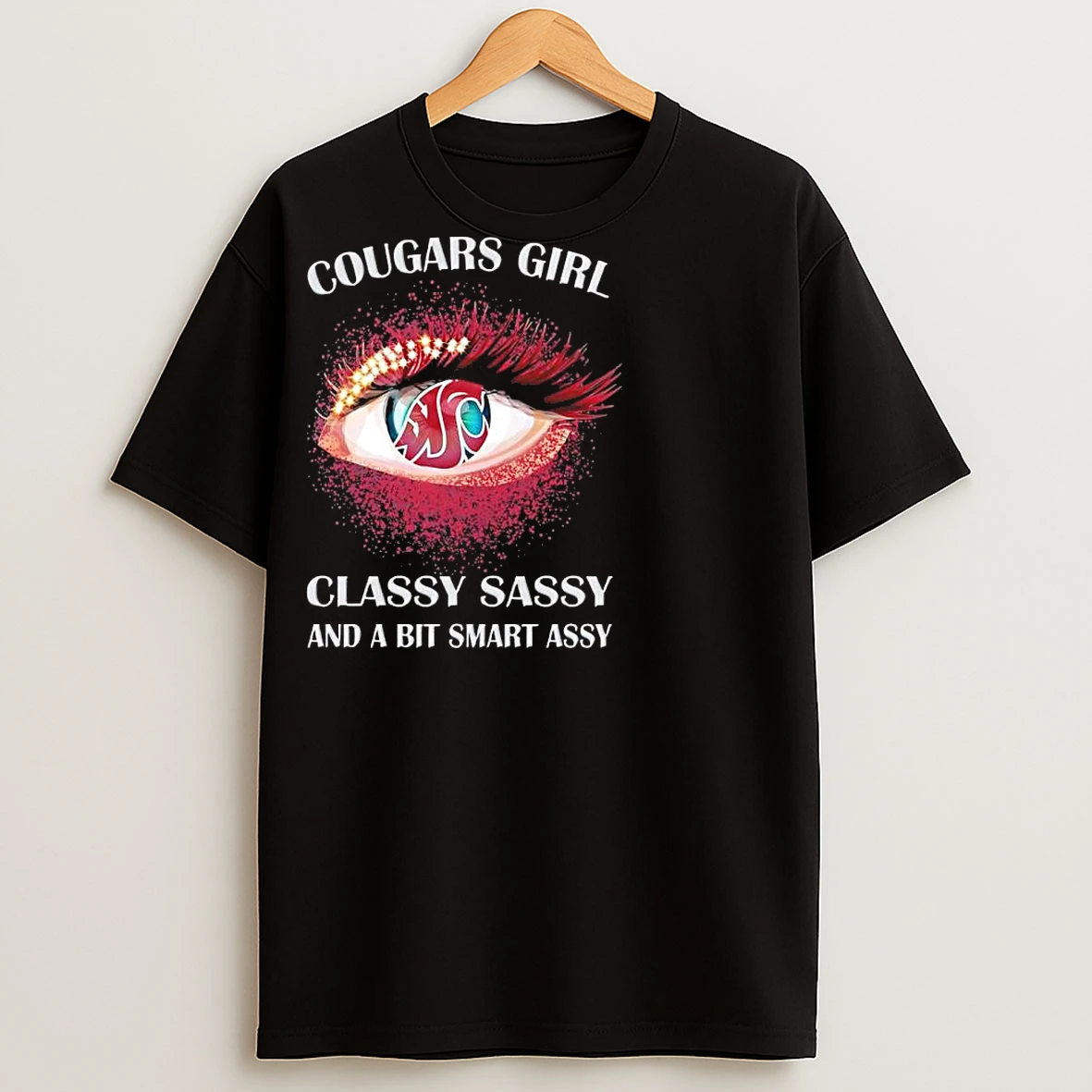 Classic Washington State Cougars Eye Girl Fans Classy Sassy And A Bit Smart Assy T Shirts