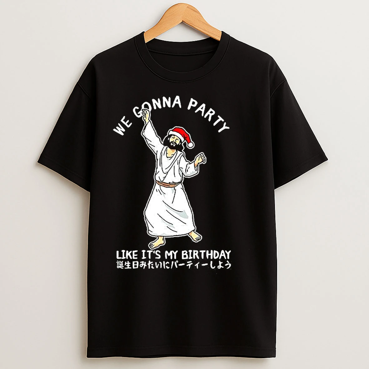 Classic We Gonna Party Like Its My Birthday The Messiah Merry Christmas T Shirts