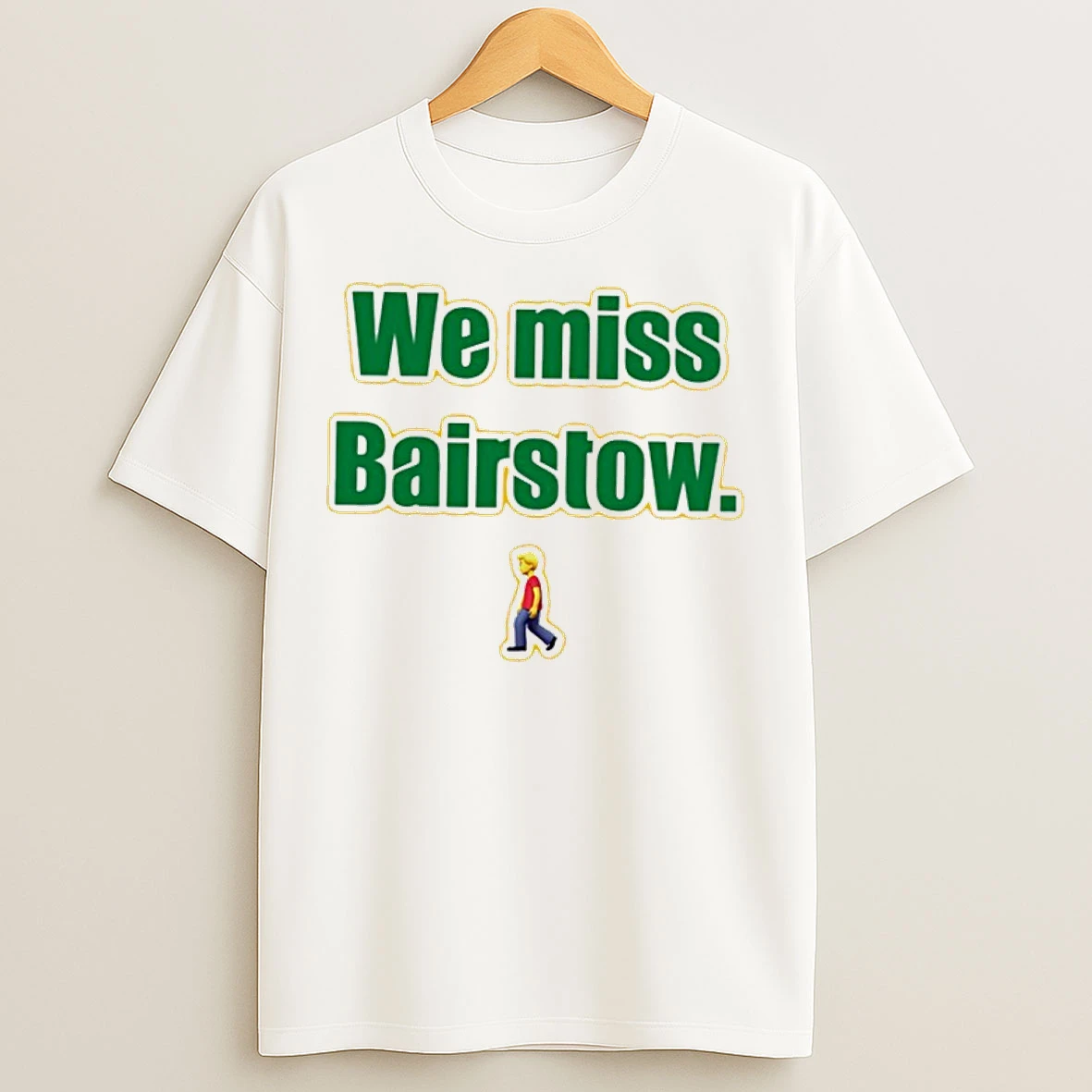 Classic We Miss Bairstow T Shirts