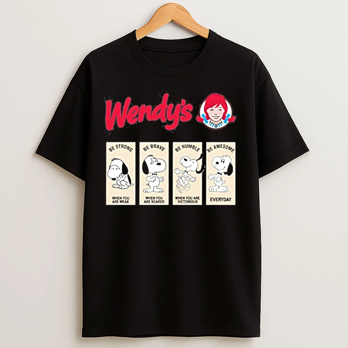 Classic Wendys Snoopys Be Strong Be Brave Be Humble Be Awesome T Shirts