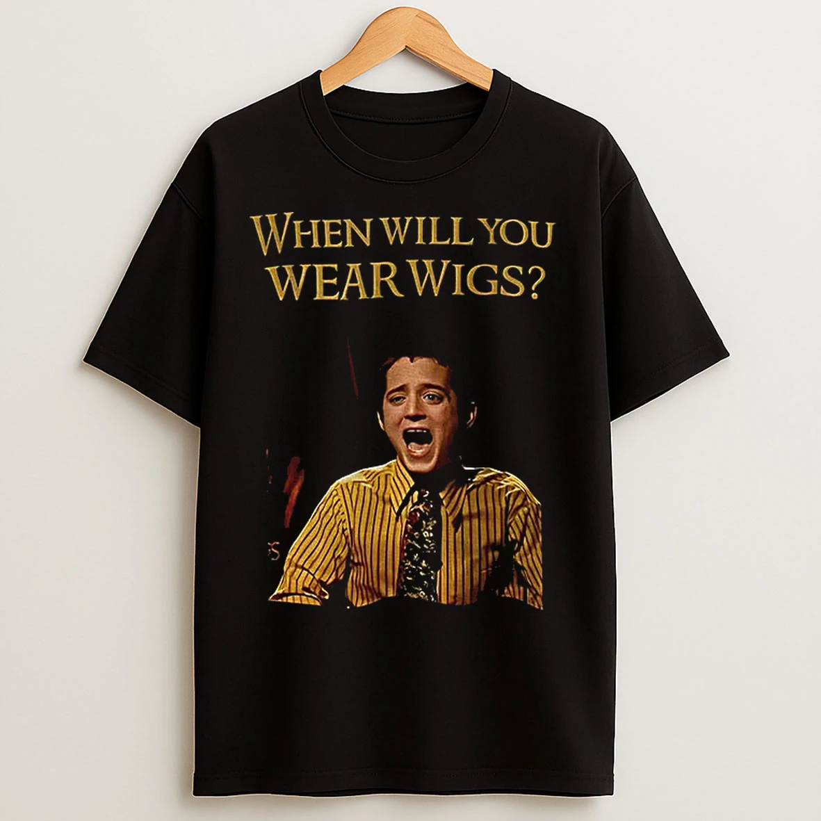 Classic When Will You Wear Wigs Meme Lord Of The Rings Inspired T Shirts