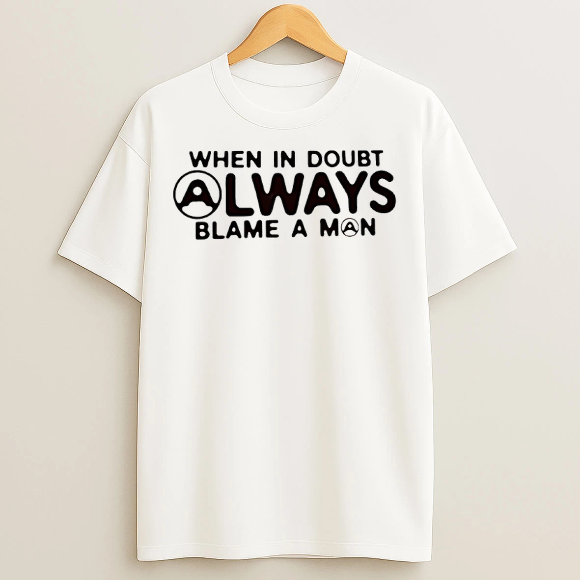 Classic When In Doubt Always Blame A Man T Shirts