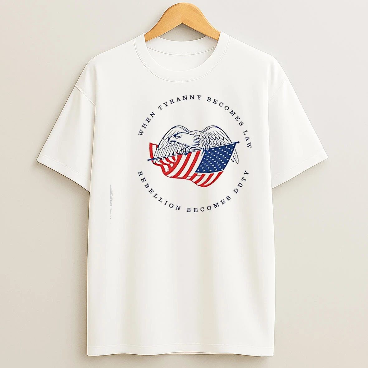 Classic When Tyranny Becomes Law Rebellion Becomes Duty American Bald Eagle T Shirts