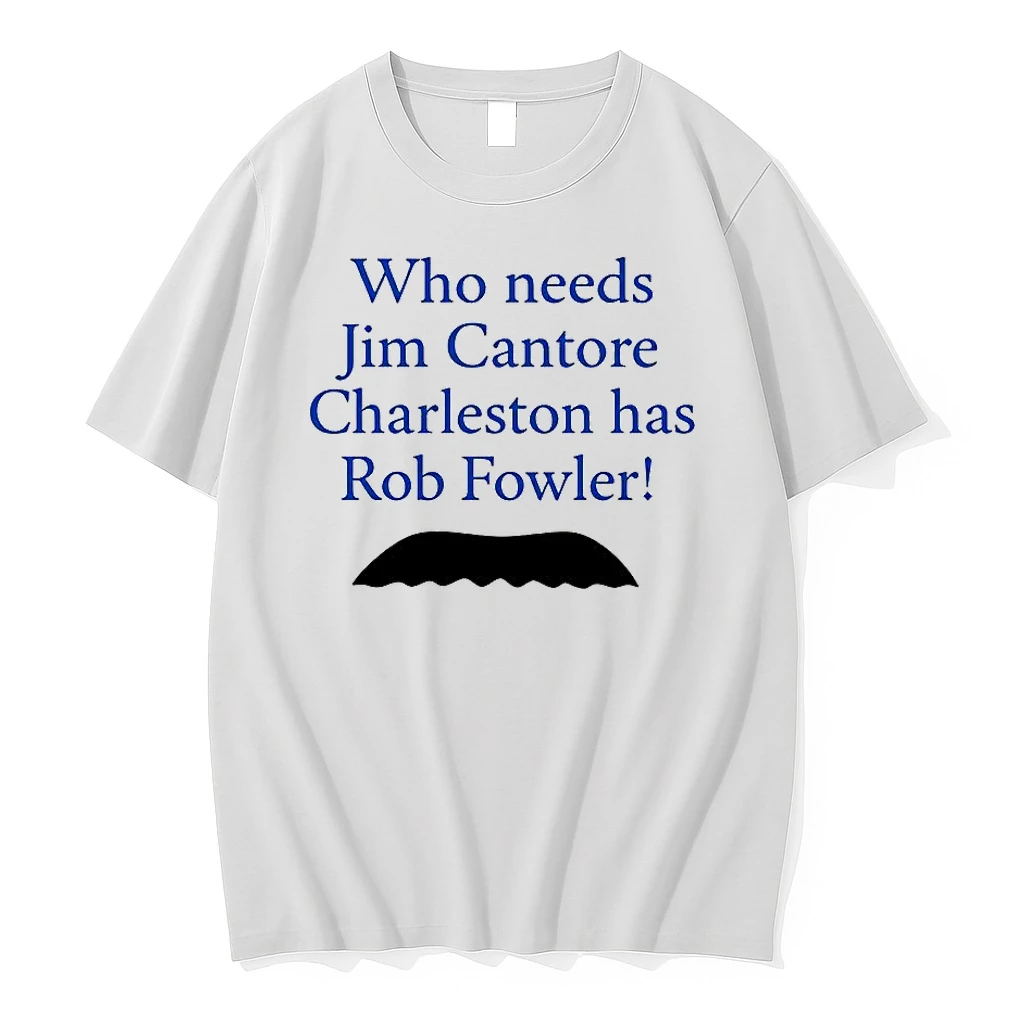 Classic Who Needs Jim Cantore Charleston Has Rob Fowler T Shirts