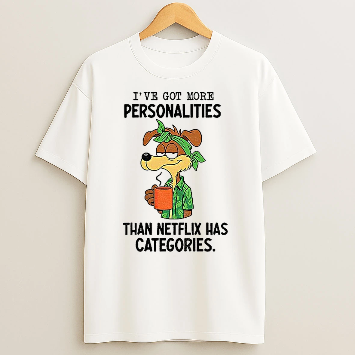 Classic Wile E Coyote Ive Got More Personalities Than Netflix Has Categories T Shirts