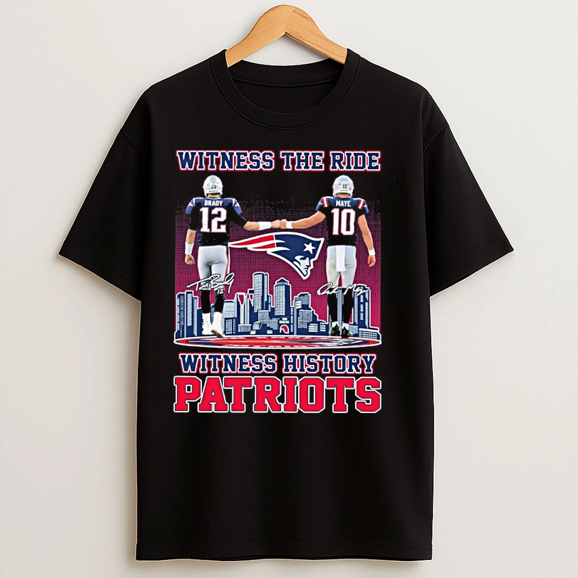 Classic Witness The Ride Brady X Maye Player Signature History Patriots T Shirts