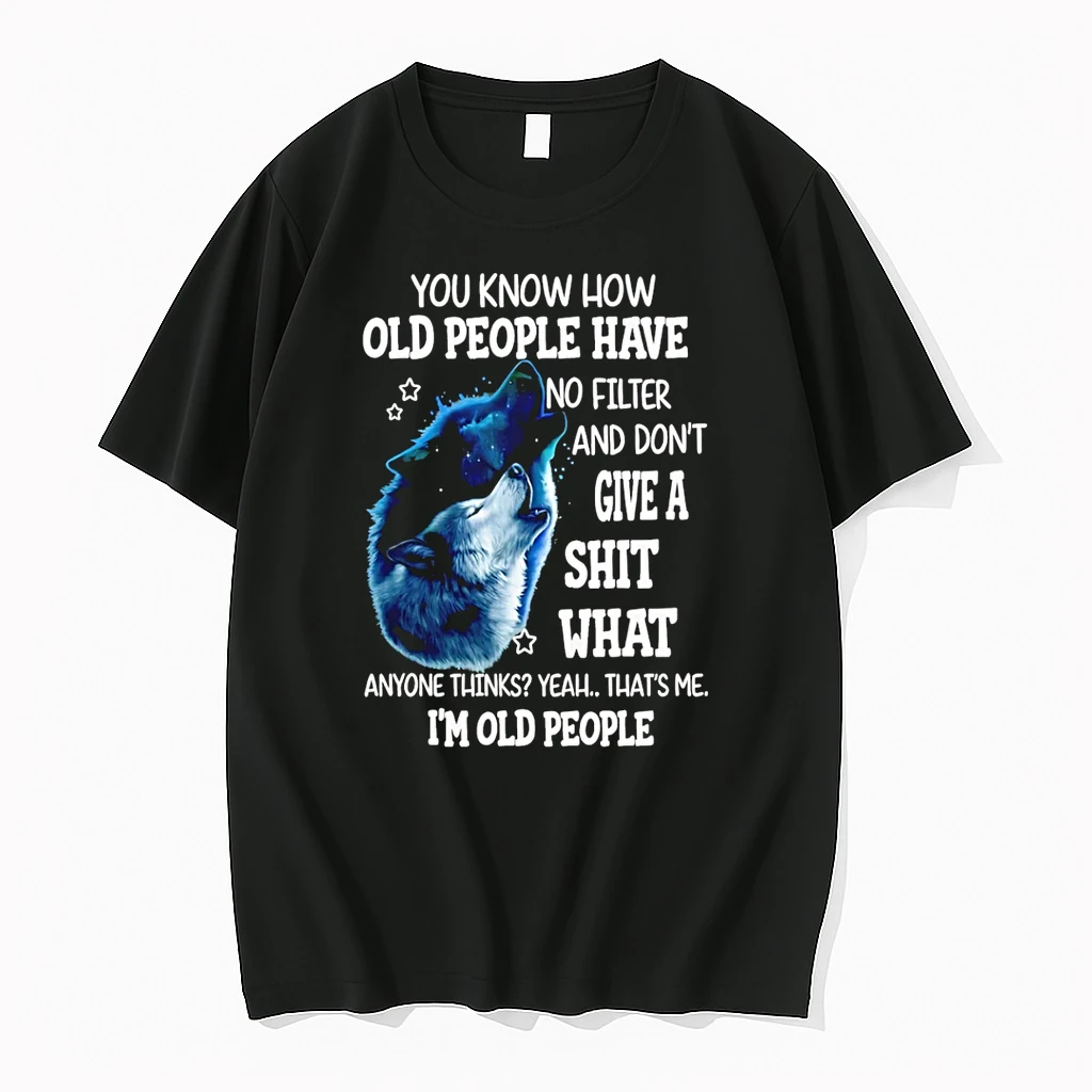 Classic Wolf You Know How Old People Have No Filter And Dont Give A Shit What T Shirts