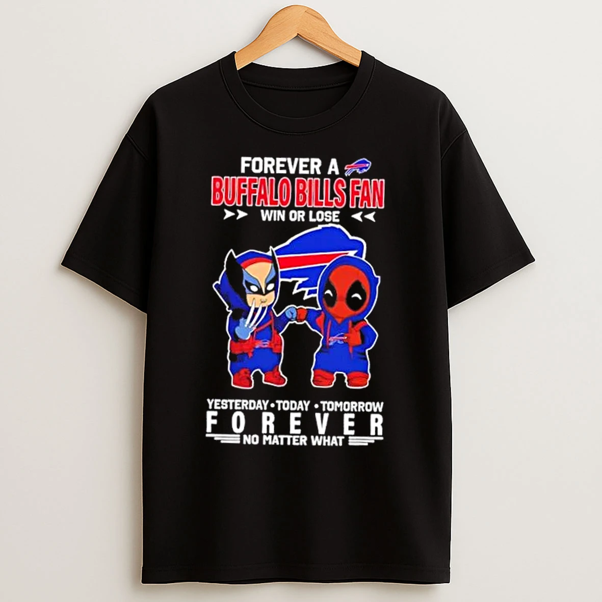 Classic Wolverine X Deadpool Forever A Buffalo Bills Fan Win Or Lose No Matter What T Shirts