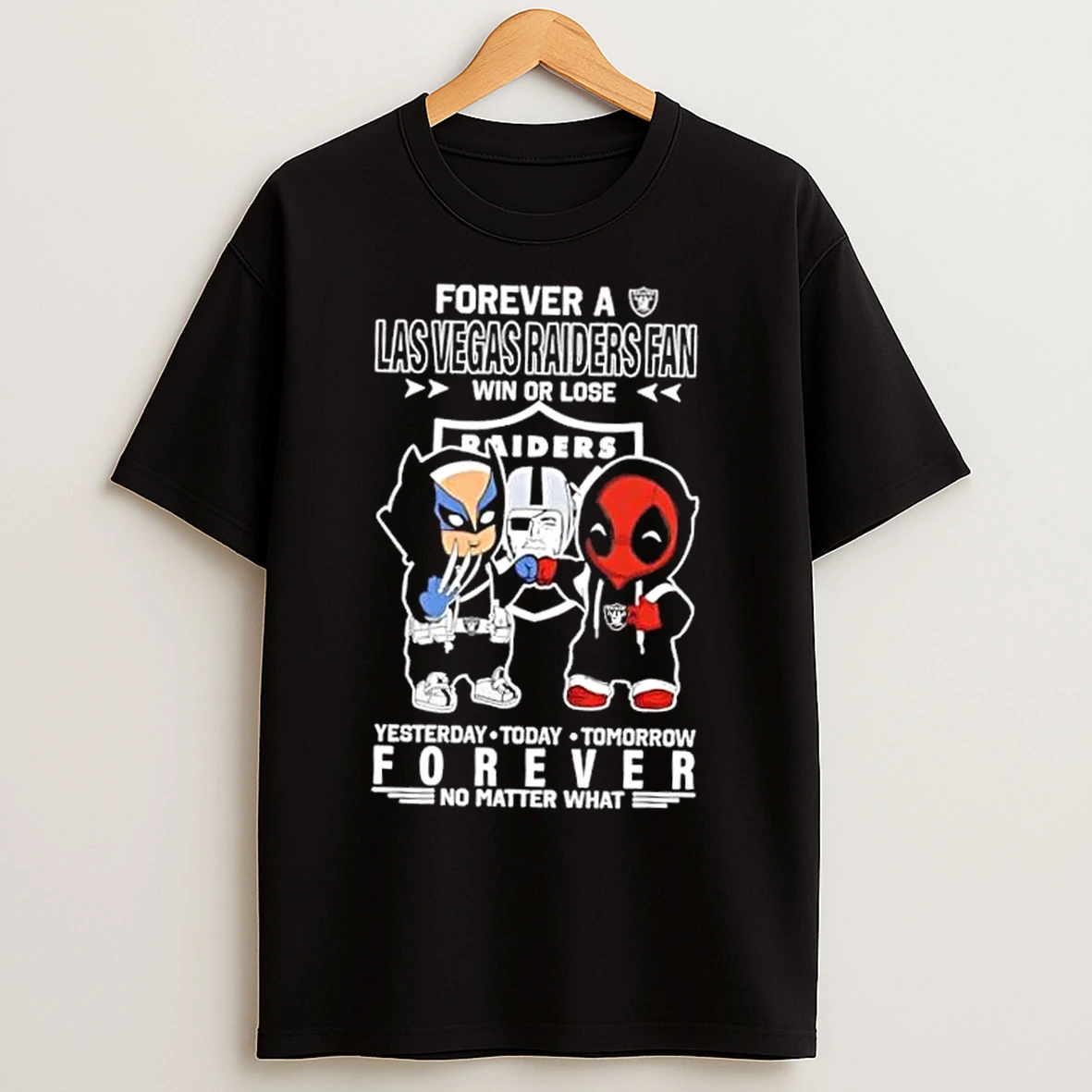 Classic Wolverine X Deadpool Forever A Las Vegas Raiders Fan Win Or Lose No Matter What T Shirts
