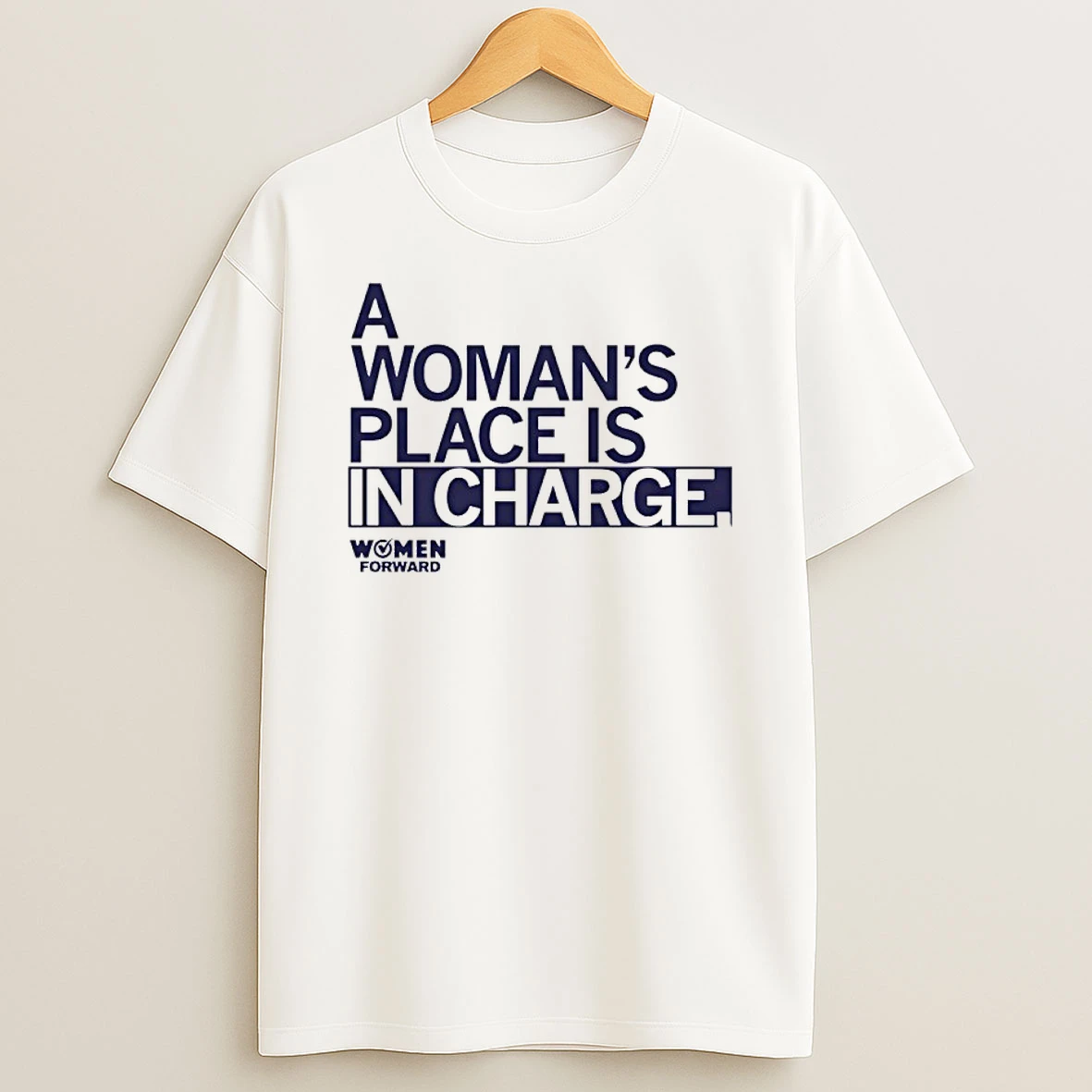 Classic Women Forward A Womans Place Is In Charge T Shirts