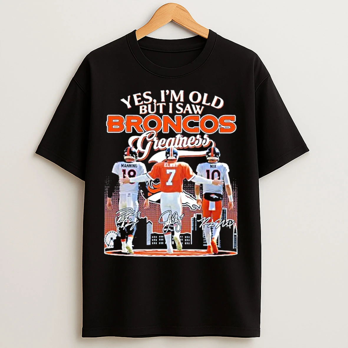 Classic Yes Im Old But I Saw Broncos Greatness Player Signature City T Shirts