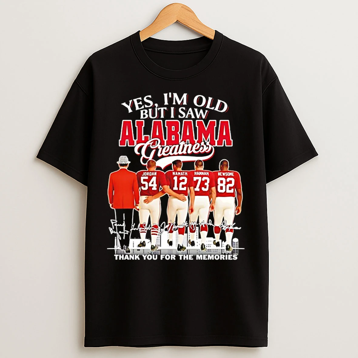 Classic Yes Im Old But I Saw Alabama Crimson Tide Greatness Thank You For The Memories Signatures T Shirts