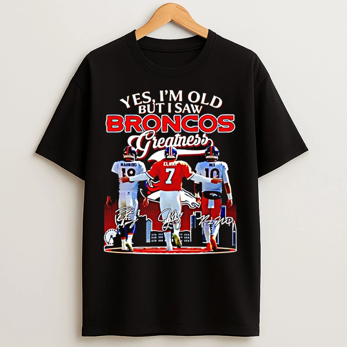 Classic Yes Im Old But I Saw Denver Broncos Greatness Quarterbacks Player Signatures T Shirts