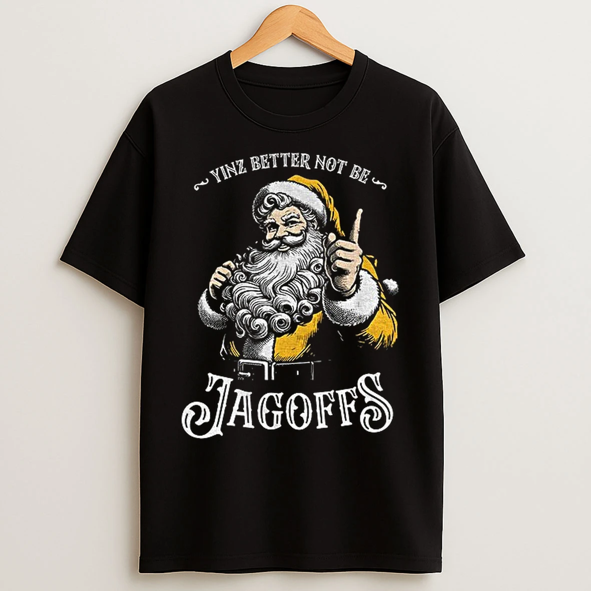Classic Yinz Better Not Be Jagoffs Santa Claus Merry Christmas T Shirts