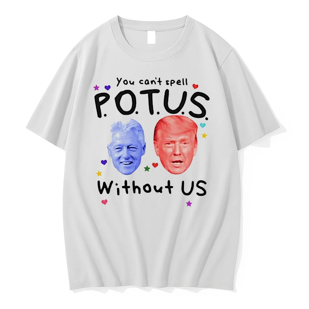 Classic You Cant Spell Potus Without Us Trump Clinton T Shirts