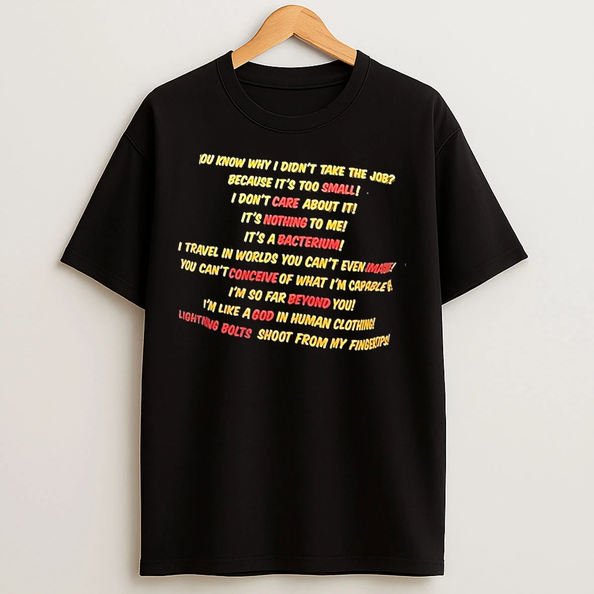 Classic You Know Why I Didnt Take The Job Because Its Too Small T Shirts
