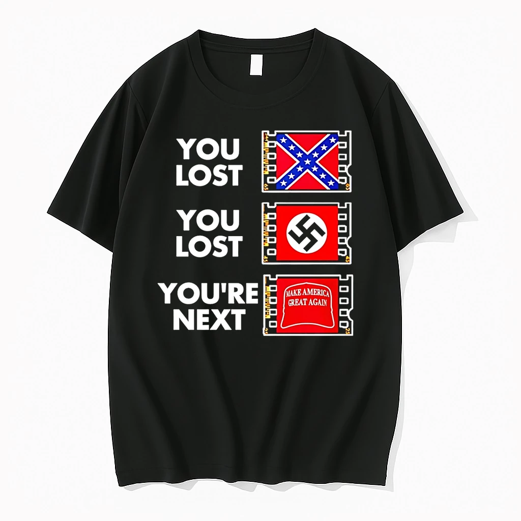 Classic You Lost You Lost Youre Next Anti Maga T Shirts