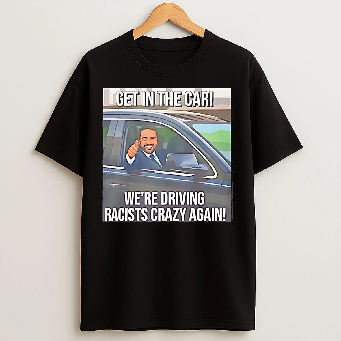 Classic Zohran Mamdani Get In The Car Were Driving Racists Crazy Again T Shirts