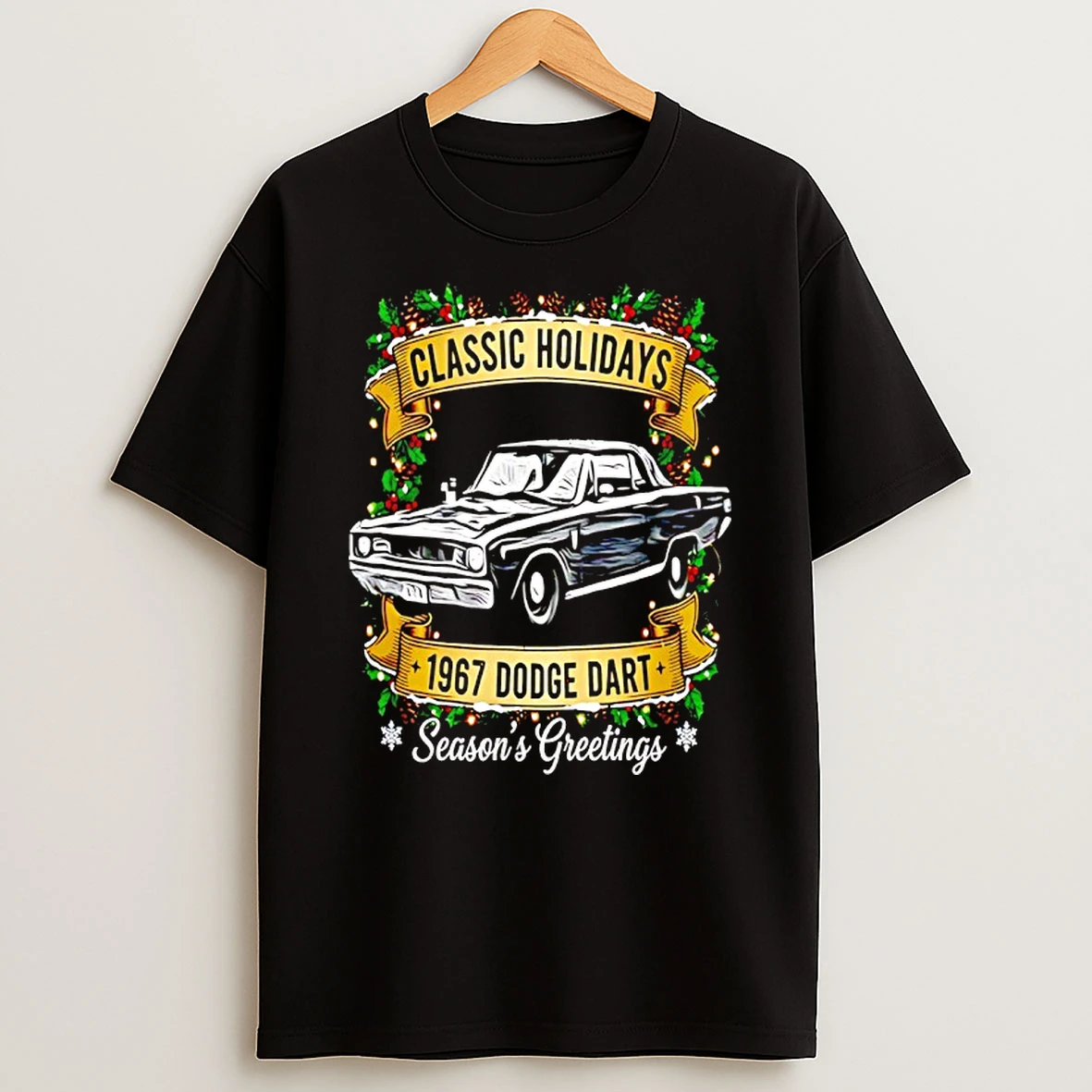 Classic Holidays The 1967 Dodge Dart Cheer Seasons Greetings Shirts